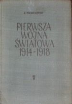 Pierwsza wojna światowa 1914-1918.